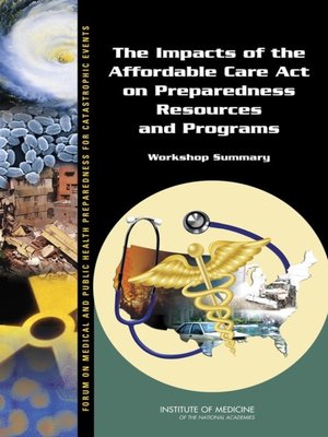 cover image of The Impacts of the Affordable Care Act on Preparedness Resources and Programs